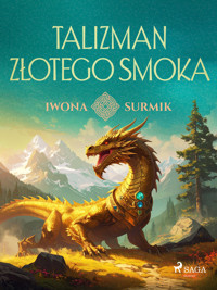 Talizman złotego smoka - Iwona Surmik - ebook
