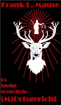 (M)Ortsgericht - Frank L. Mause - ebook