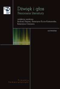 Dźwięk i głos. Rezonans literatury - Andrzej Hejmej (redaktor), Katarzyna Kucia-Kuśmierska (redaktor), Katarzyna Ciemiera (redaktor) - ebook