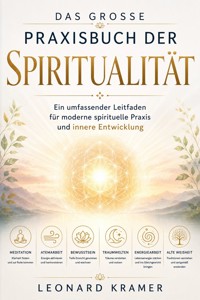 Das große Praxisbuch der Spiritualität - Leonard Kramer - ebook