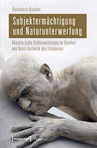 Subjektermächtigung und Naturunterwerfung - Rosemarie Brucher - ebook