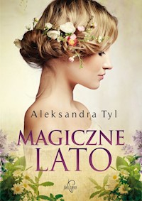 Magiczne lato - Aleksandra Tyl - ebook + audiobook + książka