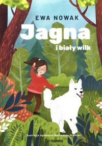Jagna i biały wilk - Ewa Nowak - ebook + książka