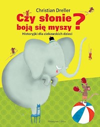 Czy słonie boją się myszy? - Christian Dreller - książka