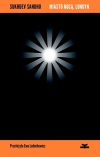 Miasto nocą Londyn - Sukhdev Sandhu - książka