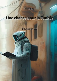 Une chance pour la Tunisie - Fares Zlitni - ebook