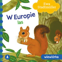 W Europie Las Wiewiórka - Ewa Stadtmüller - książka