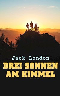 Drei Sonnen am Himmel - Jack London - ebook