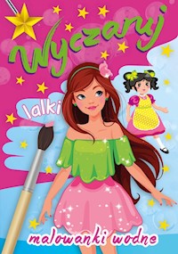 Wyczaruj lalki Malowanki wodne -  - książka