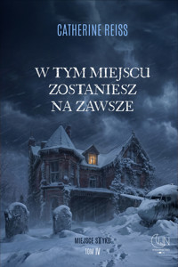 W tym miejscu zostaniesz na zawsze - Reiss Catherine - ebook