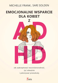 Emocjonalne wsparcie dla kobiet z ADHD - Sari Solden, Michelle Frank - ebook