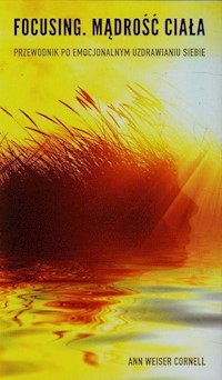 Focusing Mądrość ciała - Cornell Ann Weiser - książka