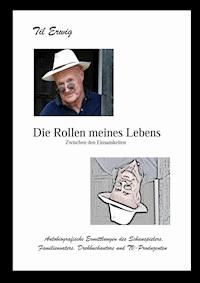 DIE ROLLEN MEINES LEBENS - Til Erwig - ebook