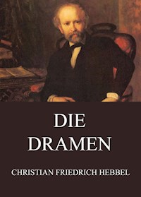 Die Dramen - Christian Friedrich Hebbel - ebook