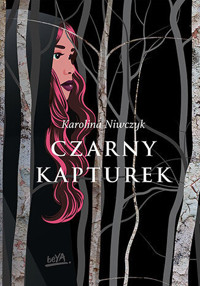 Czarny Kapturek - Karolina Niwczyk - ebook + książka