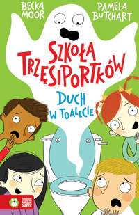 Szkoła Trzęsiportków. Duch w toalecie - Pamela Butchart - książka