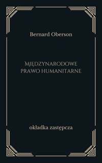 Międzynarodowe prawo humanitarne. Odpowiadamy na twoje pytania - Bernard Oberson - ebook