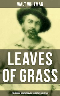LEAVES OF GRASS (The Original 1855 Edition & The 1892 Death Bed Edition) - Walt Whitman - ebook