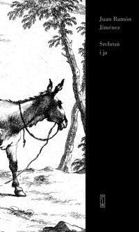 Srebroń i ja - Jiménez Juan Ramón - książka