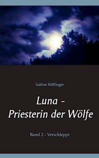 Luna - Priesterin der Wölfe - Sabine Höflinger - ebook