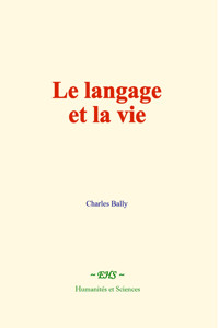 Le langage et la vie - Charles Bally - ebook