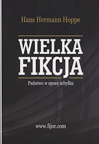 Wielka Fikcja - Hans-Hermann Hoppe - książka