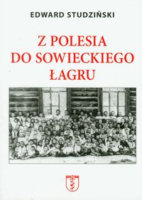 Z Polesia do sowieckiego łagru - Studziński Edward - książka