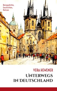 Unterwegs in Deutschland - Vera Hewener - ebook