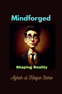 Mindforged - Azhar ul Haque Sario - ebook
