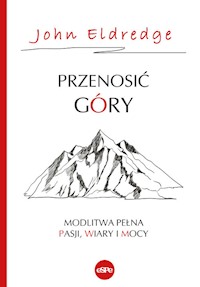 Przenosić góry - Eldredge John - książka
