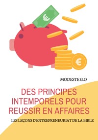 Des principes intemporels pour réussir en affaires - Modeste G.O - ebook