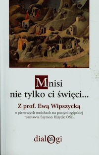 Mnisi nie tylko ci święci - Wipszycka Ewa - książka