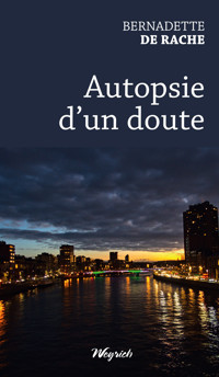 Autopsie d'un doute - Bernadette De Rache - ebook