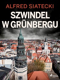 Szwindel w Grünbergu - Alfred Siatecki - ebook