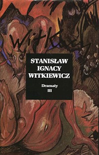 Dramaty Tom 3 - Witkiewicz Stanisław Ignacy - książka
