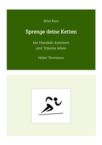 Mini-Kurs: Sprenge deine Ketten - Heike Thormann - ebook