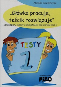 Główka pracuje teścik rozwiązuje - Kozikowska Monika - książka