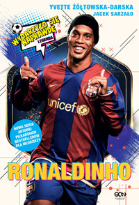 Ronaldinho. Czarodziej piłki nożnej - Yvette Żółtowska-Darska, Jacek Sarzało - książka