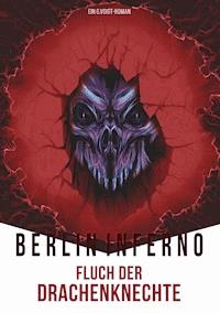 Berlin Inferno - Fluch der Drachenknechte - G. Voigt - ebook