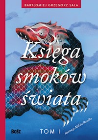 Księga smoków świata. Tom 1 - Bartłomiej Grzegorz Sala - ebook