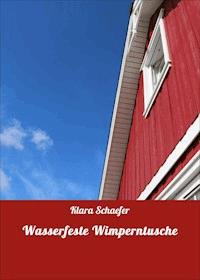 Wasserfeste Wimperntusche - Klara Schaefer - ebook