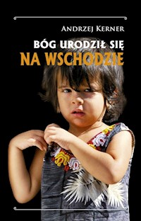 Bóg urodził się na Wschodzie - Kerner Andrzej - książka
