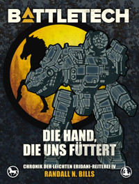 BattleTech - Die Hand, die uns füttert - Randall N. Bills - ebook