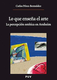Lo que enseña el arte, (2a ed.) - Carlos Pérez-Bermúdez Inglés - ebook