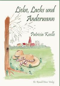 Liebe, Lachs und Anderwann - Patricia Koelle - ebook