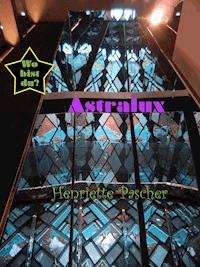 Astralux - Wo bist du? - Henriette Pascher - ebook