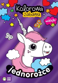 Kolorowa zabawa. Jednorożce - zbiorowa praca - książka