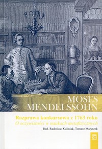 Rozprawa konkursowa Królewskiej Akademii Berlińskiej z 1763 roku: O oczywistości w naukach metafizycznych - Moses Mendelssohn - książka