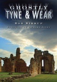 Ghostly Tyne and Wear - Rob Kirkup - ebook