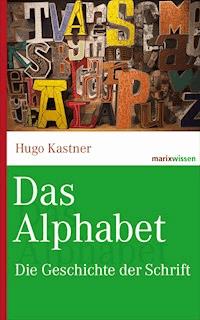 Das Alphabet - Hugo Kastner - ebook